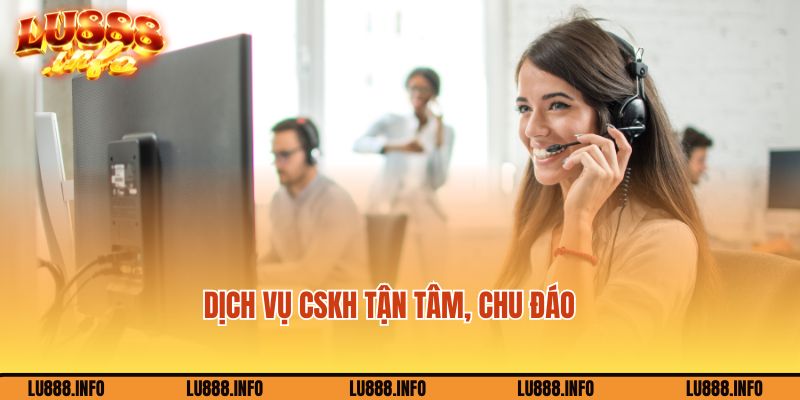 Dịch vụ CSKH tận tâm tại sảnh game nổ hũ Lu88