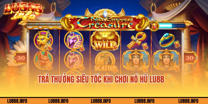 Trả thưởng siêu tốc khi chơi nổ hũ Lu88 đổi thưởng