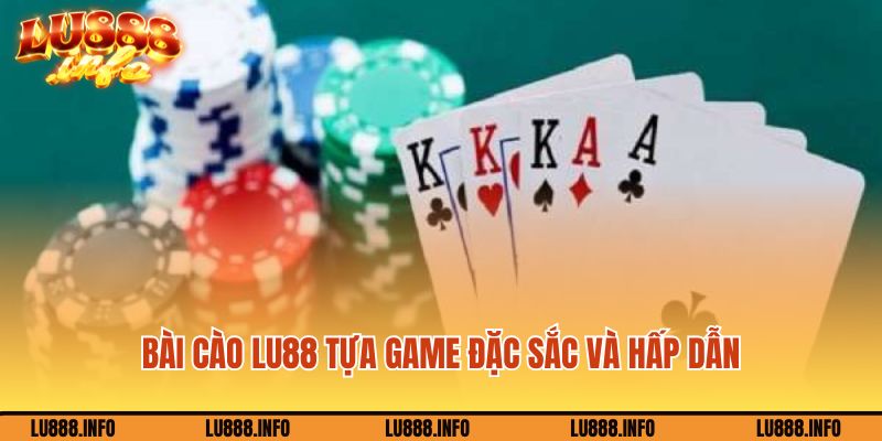 Bài cào Lu88 tựa game đặc sắc và hấp dẫn