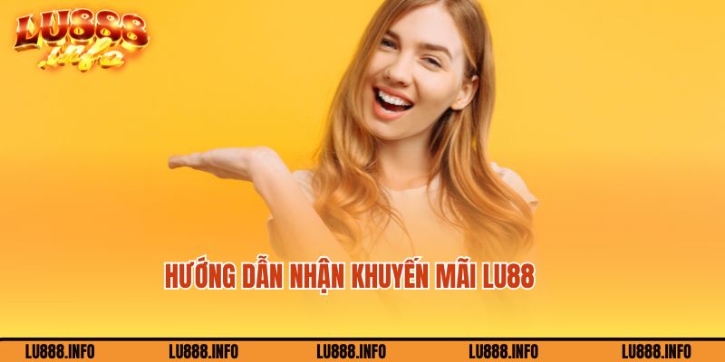 3 bước nhận khuyến mãi Lu88 mà bạn nên biết