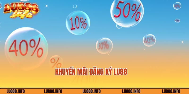 Khuyến mãi đăng ký Lu88 nhận quà hấp dẫn
