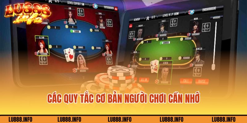 Các quy tắc cơ bản người chơi cần nhớ trong đánh bài Poker Lu88